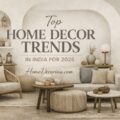 Top Home Decor Trends in India for 2026 | Modern Indian Home Styling