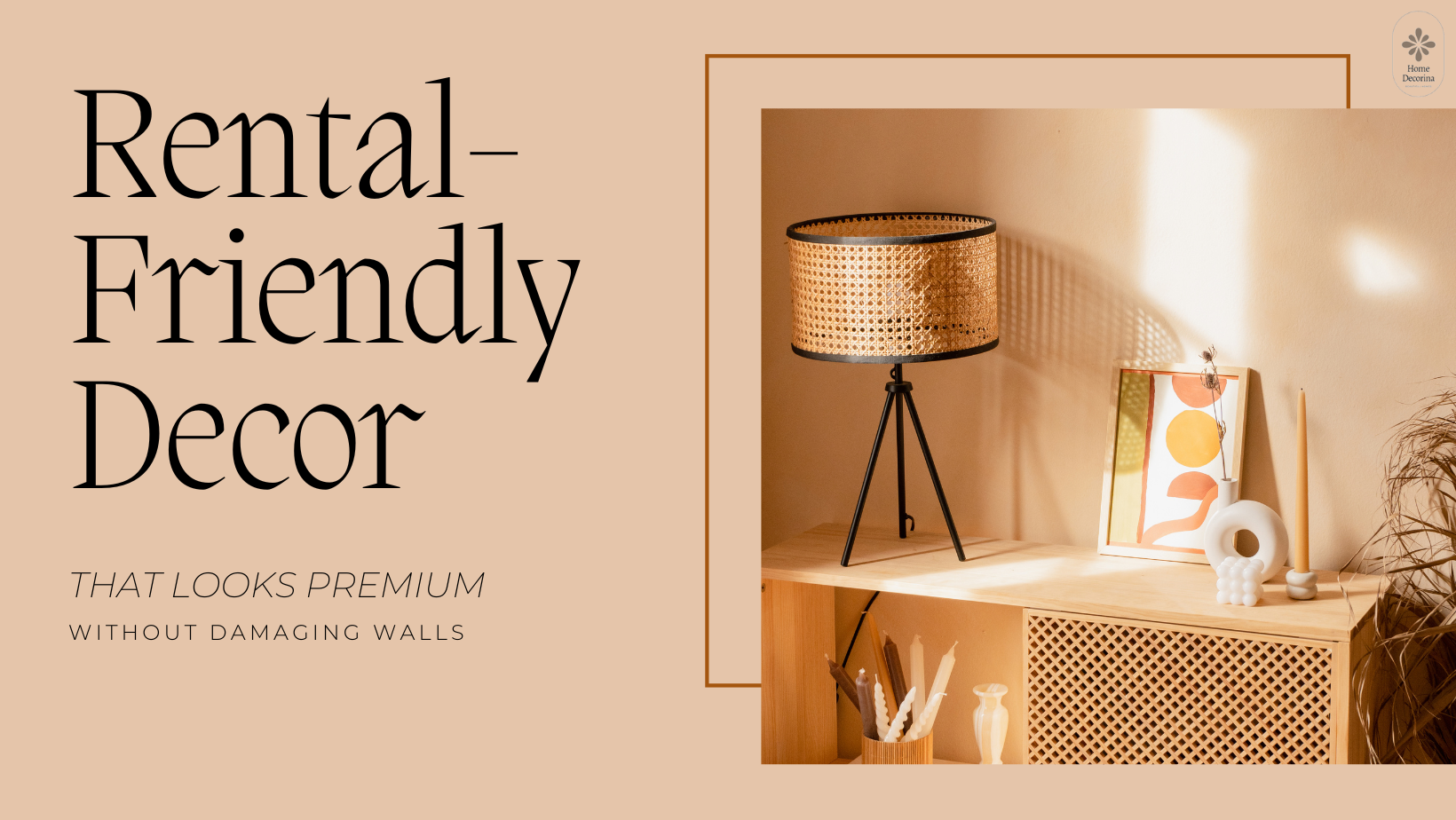 Rental-Friendly Decor That Looks Premium | HomeDecorina