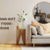Best Housewarming Gift Ideas Under ₹1000–₹5000 for Indian Homes