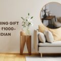 Best Housewarming Gift Ideas Under ₹1000–₹5000 for Indian Homes